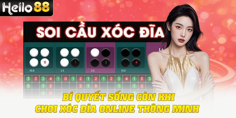 Chơi Xóc Đĩa Online - Đột Phá Với Phong Cách Mới 4 Bí quyết sống còn khi chơi xóc đĩa online thông minh